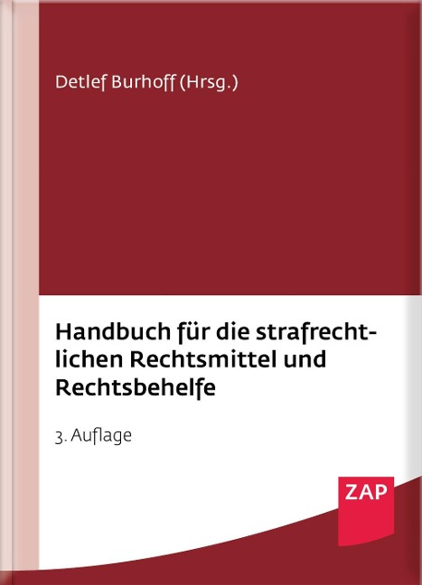 Handbuch für die strafrechtlichen Rechtsmittel und Rechtsbehelfe - Daniel Amelung, Lars Bachler, Andreas Geipel, Daniel Hagmann, David Herrmann