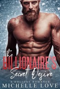 Cover-Bild zum Titel 'The Billionaire's Secret Desire: A Holiday Romance (Secret Babies, #1)' von 'Michelle Love'