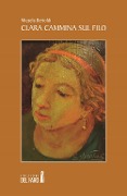 Cover-Bild zum Titel 'Clara cammina sul filo. Oniricum' von 'Micaela Bertoldi'
