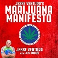 Jesse Ventura's Marijuana Manifesto Lib/E - Jesse Ventura, Jen Hobbs