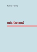 Cover-Bild zum Titel 'mit Abstand' von 'Rainer Helms'
