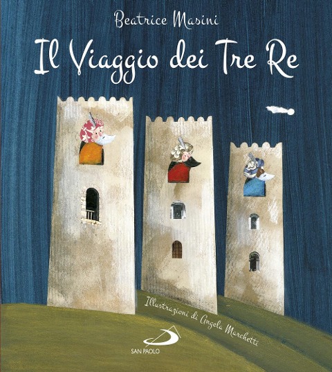 Il viaggio dei tre re. Aspettando Natale - Beatrice Masini, Angela Marchetti