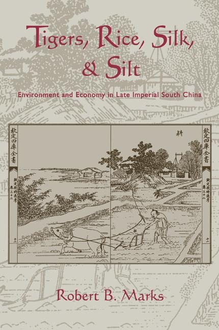 Tigers, Rice, Silk, and Silt - Robert Marks