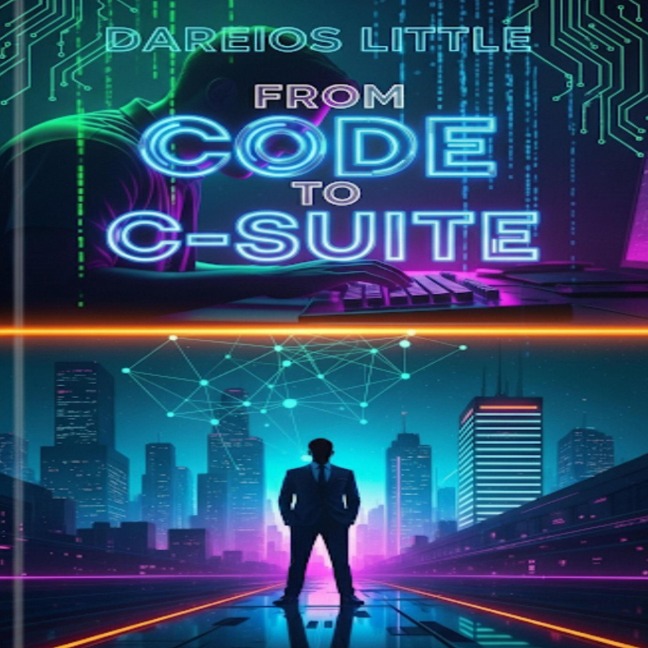 From Code to C-Suite - Dareios Little