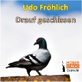 Cover-Bild zum Titel 'Drauf geschissen' von 'Udo Fröhlich'