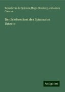 Der Briefwechsel des Spinoza im Urtexte - Benedictus De Spinoza, Hugo Ginsberg, Johannes Colerus