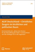 Cover-Bild zum Titel 'ACAT Deutschland - Christliches Zeugnis im kirchlichen und politischen Raum' von 'Alexander Sieler'
