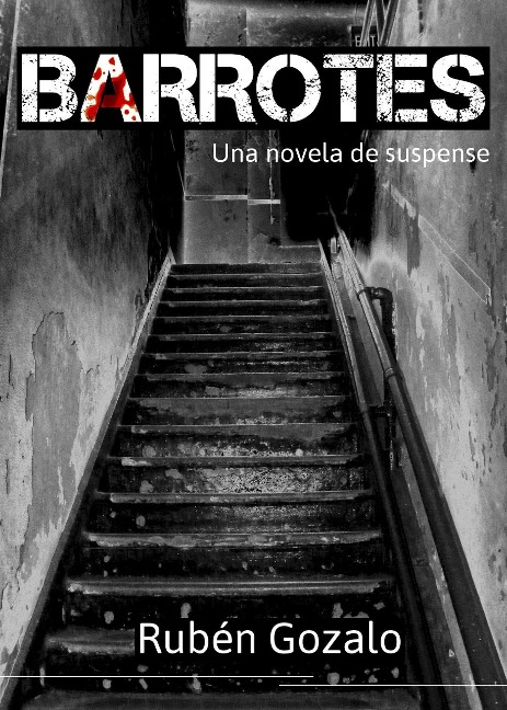 Barrotes: una novela de suspense - Rubén Gozalo