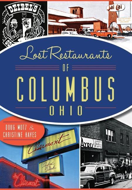 Lost Restaurants of Columbus, Ohio - Doug Motz, Christine Hayes