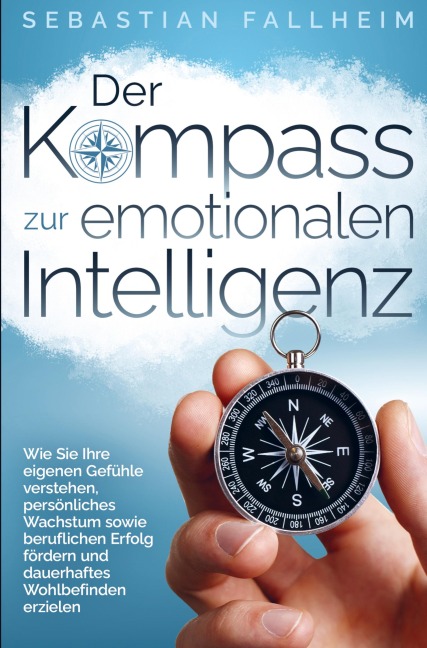 Der Kompass zur emotionalen Intelligenz - Sebastian Fallheim