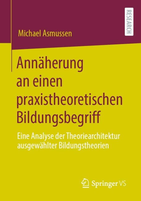 Annäherung an einen praxistheoretischen Bildungsbegriff - Michael Asmussen