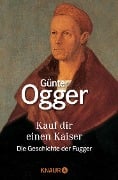 Kauf dir einen Kaiser - Günter Ogger