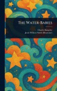 Cover-Bild zum Titel 'The Water-Babies' von 'Charles Kingsley, Jessie Willcox Smith'