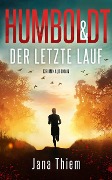 Humboldt und der letzte Lauf - Jana Thiem