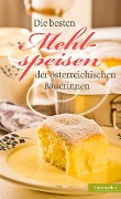 Die besten Mehlspeisen der österreichischen Bäuerinnen - 