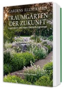 Cover-Bild zum Titel 'Traumgärten der Zukunft' von 'Gardens Illustrated'