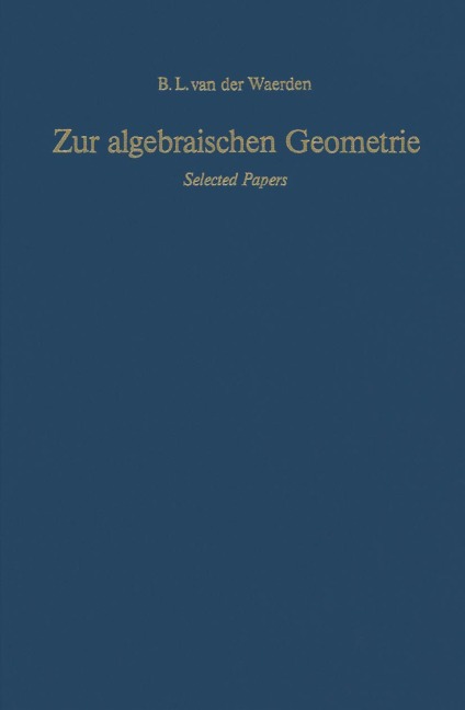 Zur algebraischen Geometrie - Bartel L. Van Der Waerden