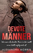 Cover-Bild zum Titel 'Devote Männer: Wie man als Devoter Mann in der modernen Welt erfolgreich ist (Glückliche Femdom-Beziehungen, #2)' von 'Alexandra Morris'