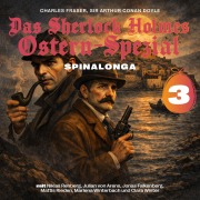 Cover-Bild zum Titel 'Das Sherlock Holmes Ostern-Spezial (Spinalonga 3)' von 'Arthur Conan Doyle, Charles Fraser'