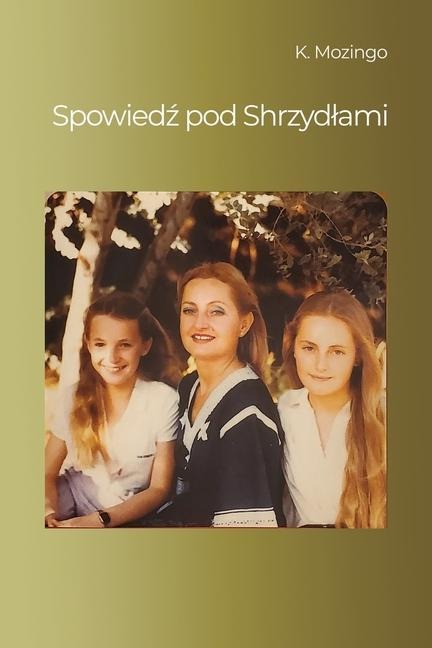 Spowiedź pod Shrzydlami - K. Mozingo