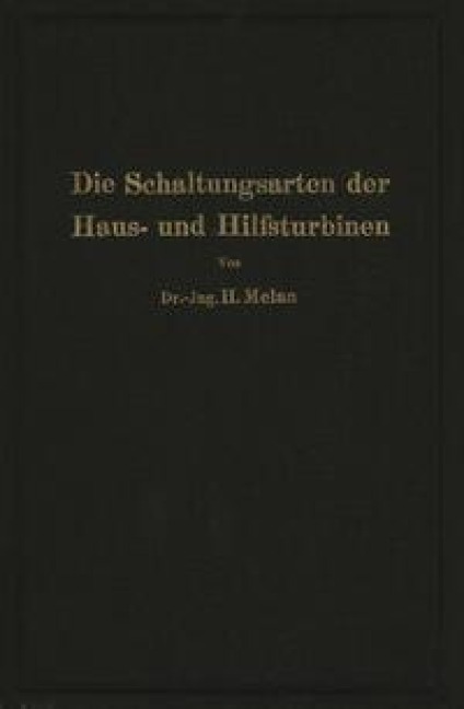 Die Schaltungsarten der Haus- und Hilfsturbinen - Herbert Melan
