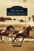 Cover-Bild zum Titel 'Delaware Horse Racing' von 'Lacey Lafferty'