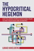The Hypocritical Hegemon - Lukas P. Hakelberg