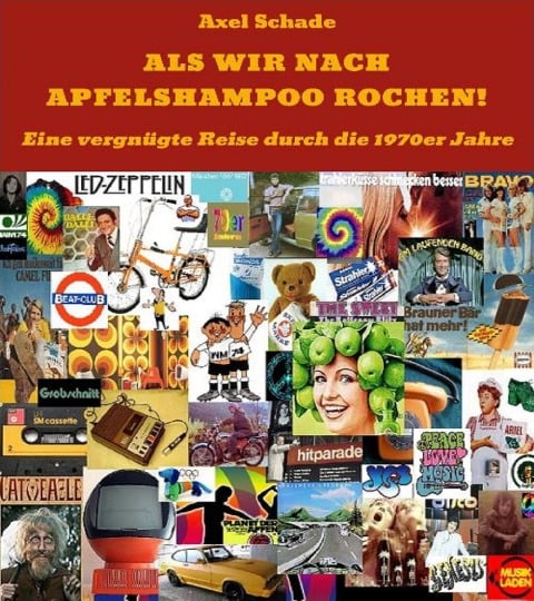 Als wir nach Apfelshampoo rochen - Axel Schade
