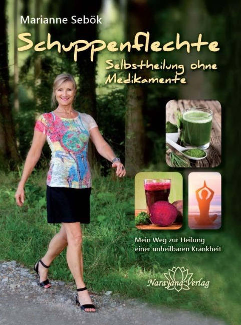 Schuppenflechte - Selbstheilung ohne Medikamente - Marianne Sebök