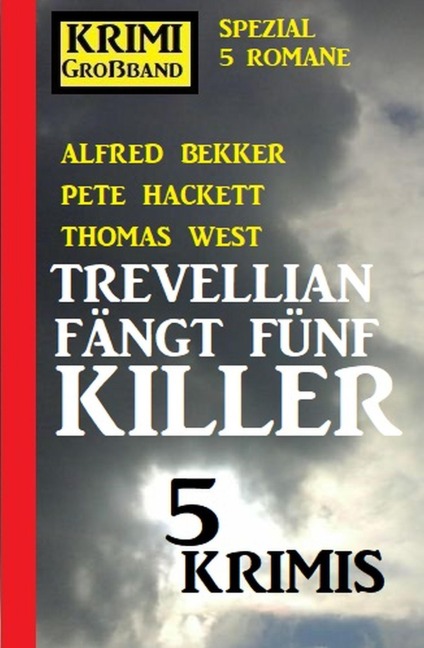 Trevellian fängt fünf Killer: 5 Krimis - Alfred Bekker, Thomas West, Pete Hackett