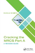Cracking the MRCS Part A - Olivia A M Smith
