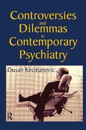 Controversies and Dilemmas in Contemporary Psychiatry - Dusan Kecmanovic
