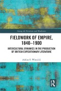 Cover-Bild zum Titel 'Fieldwork of Empire, 1840-1900' von 'Adrian S. Wisnicki'