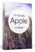 Cover-Bild zum Titel '111 Gründe, Apple zu lieben' von 'Frank Müller'