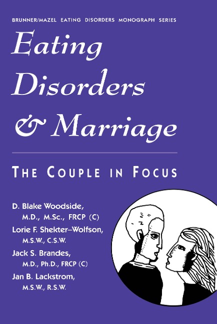 Eating Disorders And Marriage - D. Blake Woodside, Lorie F. Shekter-Wolfson