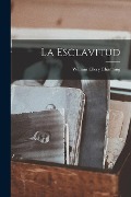 Cover-Bild zum Titel 'La Esclavitud' von 'William Ellery Channing'