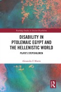Cover-Bild zum Titel 'Disability in Ptolemaic Egypt and the Hellenistic World' von 'Alexandra F. Morris'