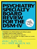 Cover-Bild zum Titel 'Psychiatry Specialty Board Review For The DSM-IV' von 'John Duffy, J. Bryce Mclaulin'