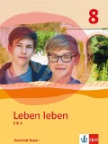 Leben leben 8. Schülerband Klasse 8. Ausgabe Bayern Realschule - 