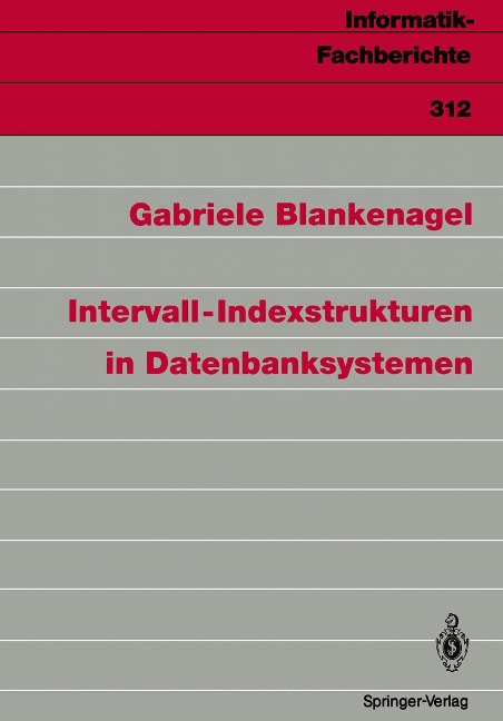 Intervall-Indexstrukturen in Datenbanksystemen - Gabriele Blankenagel