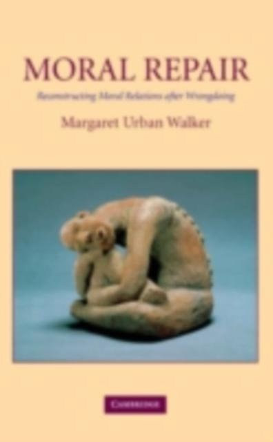 Moral Repair - Margaret Urban Walker
