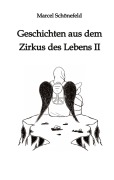 Cover-Bild zum Titel 'Geschichten aus dem Zirkus des Lebens II' von 'Marcel Schönefeld'