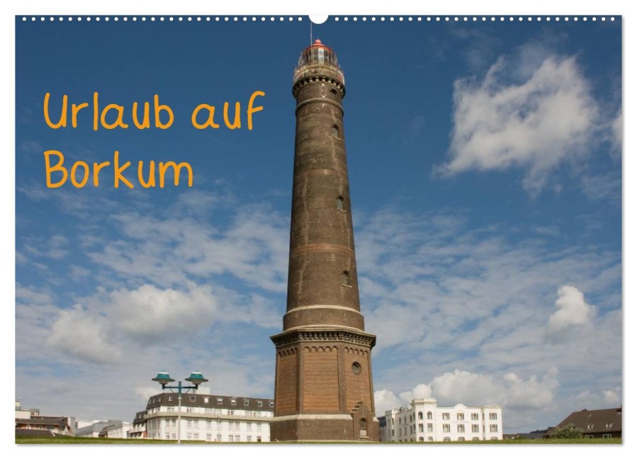 Urlaub auf Borkum (Wandkalender 2026 DIN A2 quer), CALVENDO Monatskalender - Rosemarie Prediger