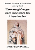 Cover-Bild zum Titel 'Herzensergießungen eines kunstliebenden Klosterbruders' von 'Wilhelm Heinrich Wackenroder, Ludwig Tieck'