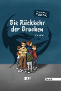 Cover-Bild zum Titel 'Das Detektivteam T.A.K.I.M. - Band 2: Die Rückkehr der Drachen' von 'Salih Kul'