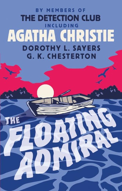 The Floating Admiral - Agatha Christie, By Members Of The Detection Club