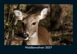 Cover-Bild zum Titel 'Waldbewohner 2027 Fotokalender DIN A5' von 'Tobias Schmitt, Kevin Heber'
