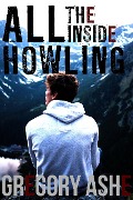 All the Inside Howling (Hollow Folk, #2) - Gregory Ashe