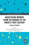 Cover-Bild zum Titel 'Negotiating Memory from the Romans to the Twenty-First Century' von ''