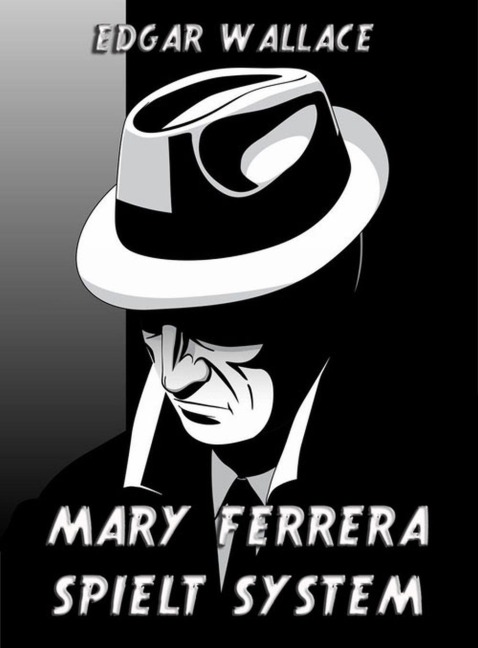 Mary Ferrera spielt System - Edgar Wallace